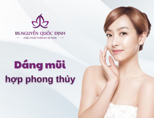 Dáng mũi hợp phong thủy và những lưu ý cần biết