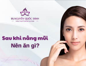 Sau khi nâng mũi nên ăn gì để mau lành?